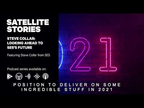 Satellite Stories Episode 19: Steve Collar: Looking ahead to SES’s future